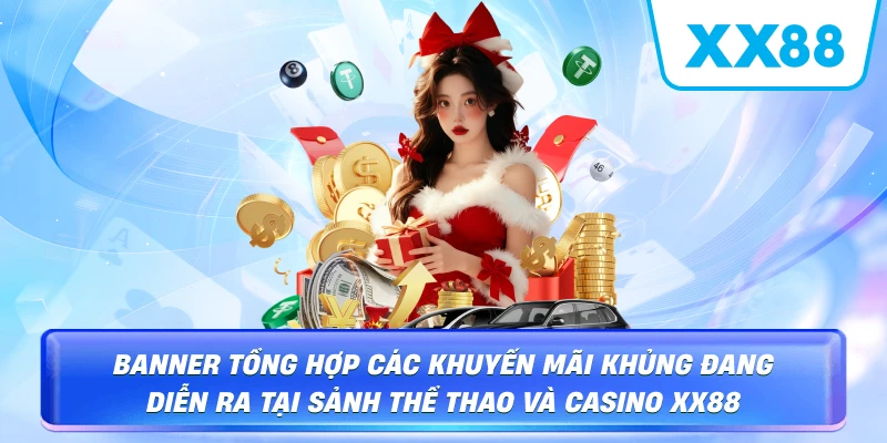 Banner tổng hợp các khuyến mãi khủng đang diễn ra tại sảnh thể thao và casino XX88
