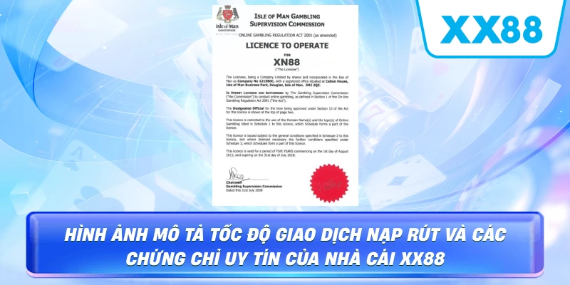 Hình ảnh mô tả tốc độ giao dịch nạp rút và các chứng chỉ uy tín của nhà cái XX88