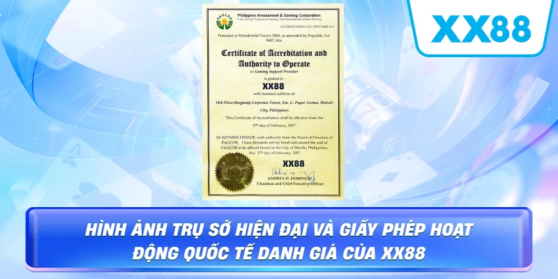 Hình ảnh trụ sở hiện đại và giấy phép hoạt động quốc tế danh giá của XX88
